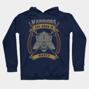 Warriors Are Born In March Hoodie